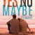 Yes No Maybe Yes No Maybe (2015) [720p] [BluRay]
