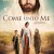 Come Unto Me Come Unto Me (2016) [720p] [WEBRip]