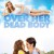 내 남자친구의 죽은 여자친구를 퇴치하는 법 Over Her Dead Body Over.Her.Dead.Body.2008.1080p.BluRay.x265-RARBG