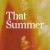 그 해 여름 That Summer That.Summer.2017.1080p.AMZN.WEBRip.DDP2.0.x264-Candial