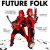 더 히스토리 오브 퓨처 포크 The History of Future Folk The History Of Future Folk (2012) [720p] [WEBRip]
